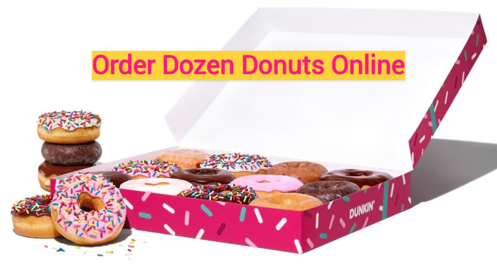 How to Order Dunkin Donuts Dozen Donuts Online